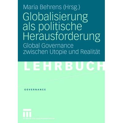 Globalisierung als politische Herausforderung, Taschenbuch von Maria Behrens, VS Verlag für Sozialwissenschaften, 978-3-8100-3561-5