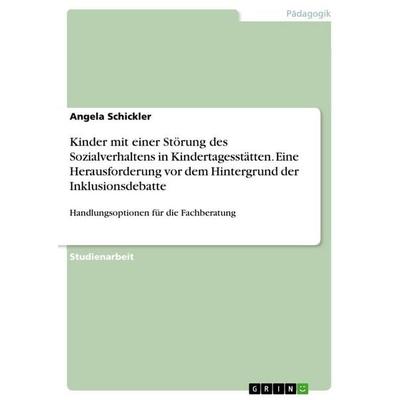 Kinder mit einer Störung des Sozialverhaltens in Kindertagesstätten. Eine Herausforderung vor dem Hintergrund der Inklusionsdebatte, Taschenbuch von