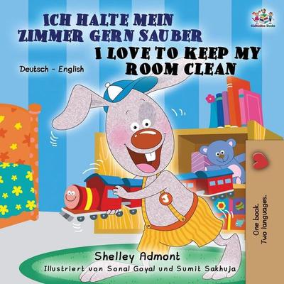Ich halte mein Zimmer gern sauber I Love to Keep My Room Clean, Taschenbuch von Shelley Admont,KidKiddos Books, KidKiddos Books Ltd.,