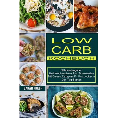 Low Carb Kochbuch, Taschenbuch von Sarah Freeh, HarperCollins, 978-1-989965-37-5