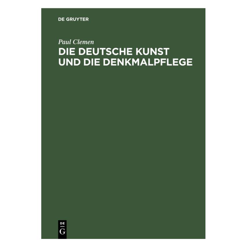 De Gruyter Clemen:Die deutsche Kunst und die Denkm (Deutsch, Hardcover, Paul Clemen) (67778972)