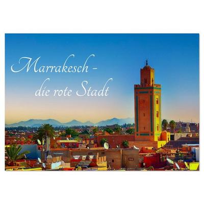Marrakesch die rote Stadt (Wandkalender 2026 DIN A3 quer), CALVENDO Monatskalender