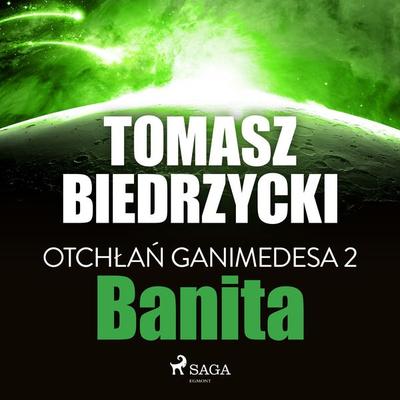 Otchłań Ganimedesa 2: Banita - Tomasz Biedrzycki, Audio, 9788726260090