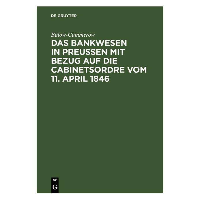 De Gruyter Bülow-Cummerow:Das Bankwesen in Preusse (Deutsch, Hardcover, Ernst Gottfried Georg Bülow-Cummerow, Ernst von Bülow-Cummerow) (67769008)