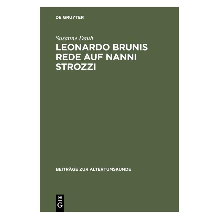 De Gruyter Leonardo Brunis Rede auf Nanni Strozzi (Deutsch, Hardcover, Susanne Daub) (7214534)