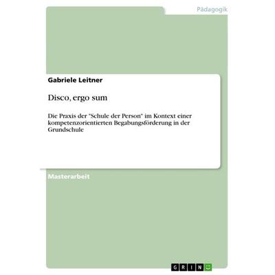 Disco, ergo sum, Taschenbuch von Gabriele Leitner, GRIN, 978-3-656-44024-6