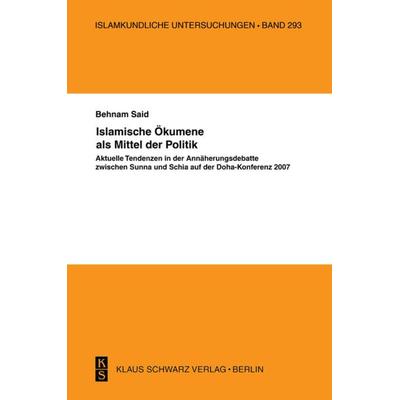 Islamische Ökumene als Mittel der Politik, Gebundene Ausgabe von Behnam Said, De Gruyter, 978-3-87997-367-5