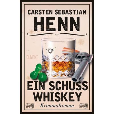 Ein Schuss Whiskey, Taschenbuch von Carsten Sebastian Henn, DuMont Buchverlag