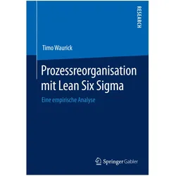 Prozessreorganisation mit Lean Six Sigma, Fachbücher von Timo Waurick