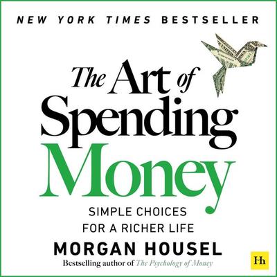 The Art of Spending Money - Morgan Housel, Audio, 9781804091913