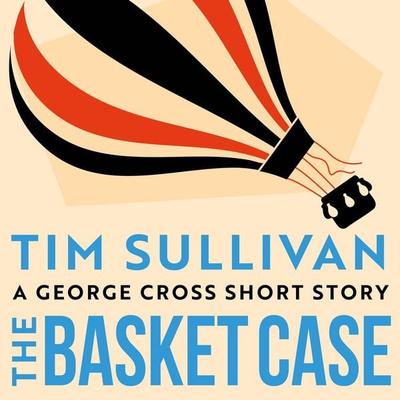 The Basket Case - Tim Sullivan, Audio, 9781035909209
