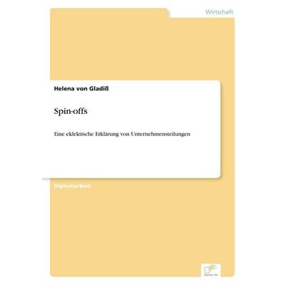 Spin-offs, Taschenbuch von Helena Gladiss, GRIN, 978-3-8386-4329-8