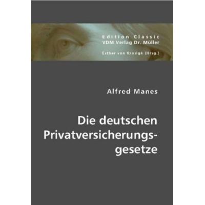 Die deutschen Privatversicherungsgesetze, Taschenbuch von Alfred Manes, VDM, 978-3-8364-4059-2