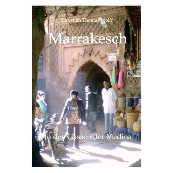 Bod Wolff:Marrakesch (Deutsch, Hardcover, Christian Thomas Wolff) (46486272)