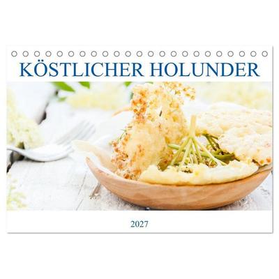 Köstlicher Holunder (Tischkalender 2027 DIN A5 quer), CALVENDO Monatskalender