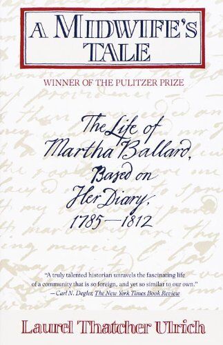 Ulrich, Laurel Thatcher - A Midwife's Tale: The Life of Martha Ballard, Based on Her Diary, 1785-1812 - Preis vom 09.10.2026 07:28:09 h