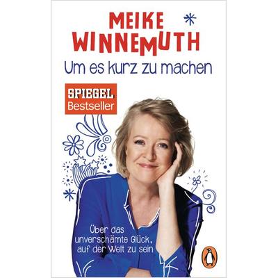 Um es kurz zu machen, Taschenbuch von Meike Winnemuth, Penguin