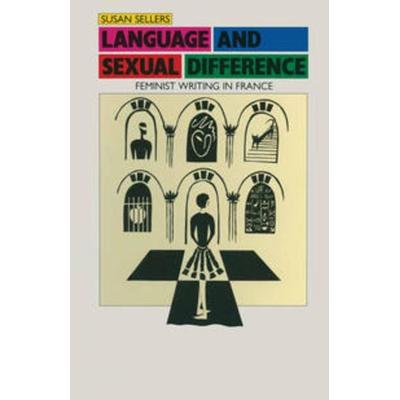 Language and Sexual Difference, Taschenbuch von Susan Sellers, Macmillan Education Elt, 978-0-333-44944-8