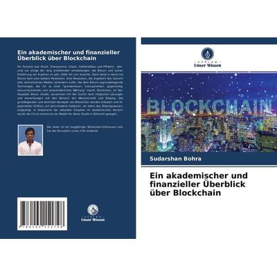 Ein akademischer und finanzieller Überblick über Blockchain, Taschenbuch von Sudarshan Bohra, Verlag Unser Wissen, 978-620-4-15174-8