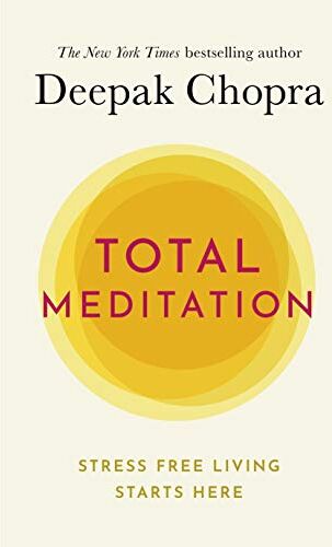 Chopra, Dr Deepak - Total Meditation: Stress Free Living Starts Here - Preis vom 09.10.2026 07:28:09 h