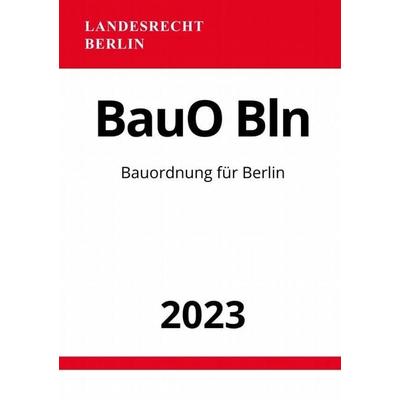 Bauordnung für Berlin - BauO Bln 2023, Taschenbuch von Ronny Studier, Epubli, 978-3-7575-5590-0