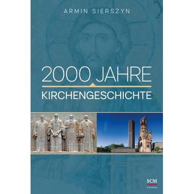 2000 Jahre Kirchengeschichte, Gebundene Ausgabe von Armin Sierszyn, R.Brockhaus, 978-3-417-25484-6