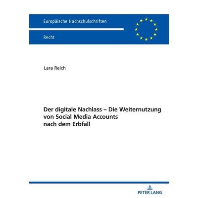 Der digitale Nachlass, Taschenbuch von Lara Reich, Peter Lang GmbH, Internationaler Verlag der Wissenschaften, 978-3-631-90936-2