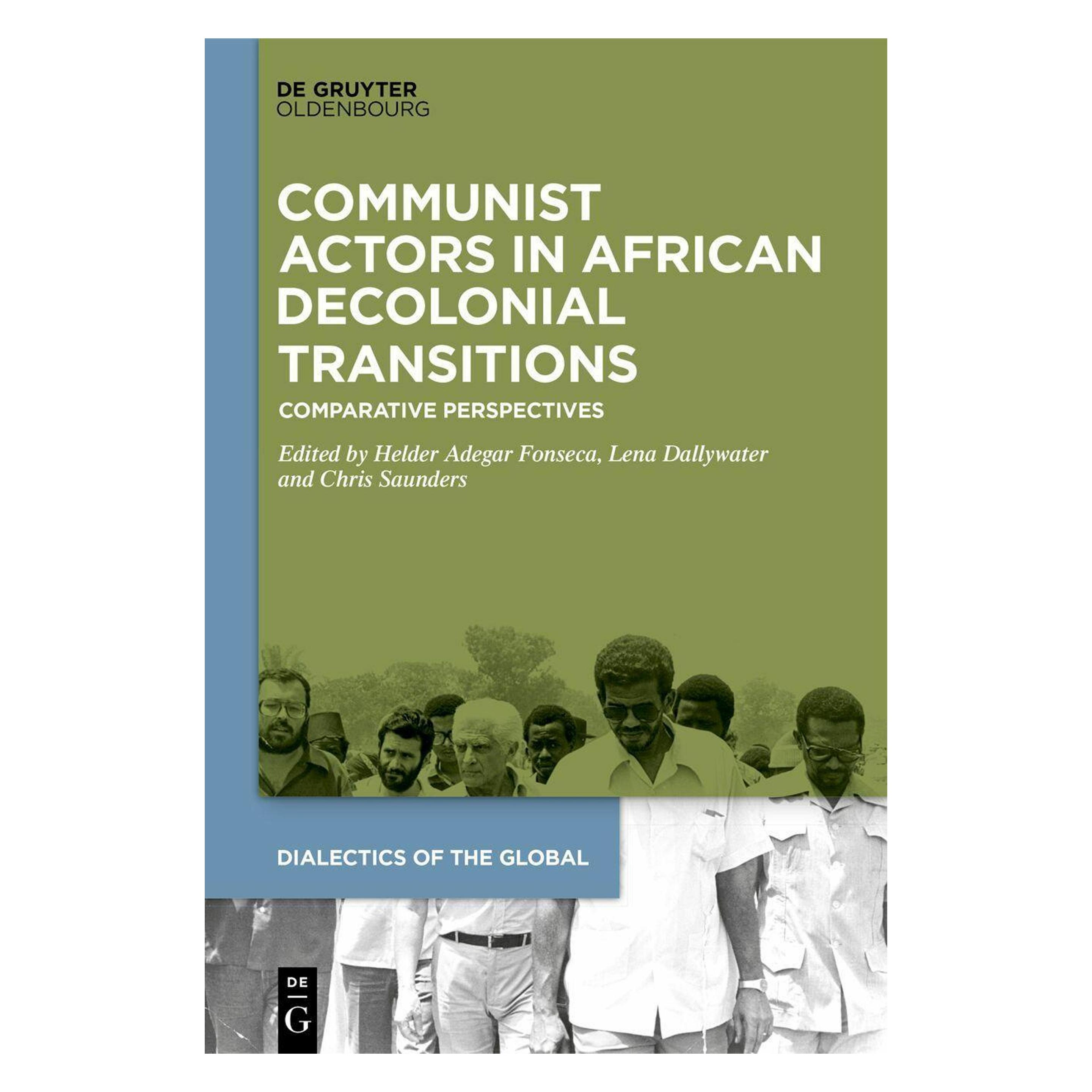 De Gruyter Communist Actors in African Decolonial Transitions (Englisch, Hardcover, Christopher Saunders, Helder Adegar Fonseca, Lena Dallywater) (64592632)