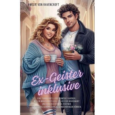 Ex-Geister inklusive, Taschenbuch von Amelie Ravencroft, The Morgan-Stanwood Publishing Group