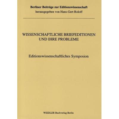 Wissenschaftliche Briefeditionen und ihre Probleme, Taschenbuch von , Weidler Buchverlag Berlin, 978-3-89693-119-1