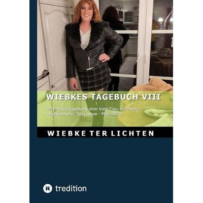 Wiebkes Tagebuch VIII, Gebundene Ausgabe von Wiebke ter Lichten, Tredition, 978-3-384-81507-1