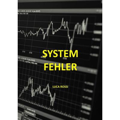 Systemfehler, Taschenbuch von Luca Rossi, BoD – Books on Demand, 978-3-7528-3054-5