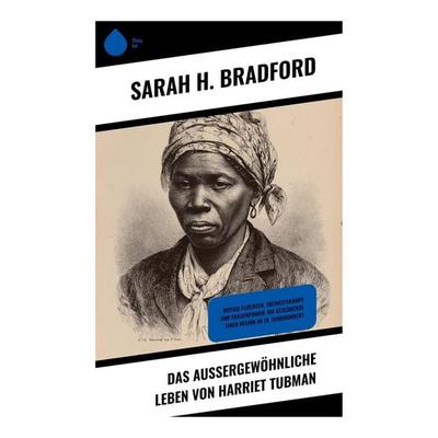 Das außergewöhnliche Leben von Harriet Tubman, Taschenbuch von Sarah H. Bradford, Copycat, 978-80-283-9062-4