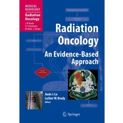 Radiation Oncology, Fachbücher von Luther W. Brady, Luther W Brady, Jiade J. Lu