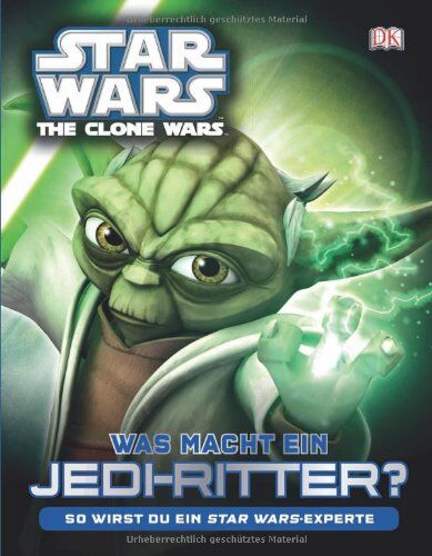 Dorling Kindersley - Star Wars The Clone Wars Was macht ein Jedi-Ritter? So wirst du ein Star Wars-Experte - Preis vom 09.10.2026 07:28:09 h