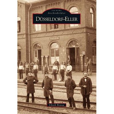 Düsseldorf-Eller, Taschenbuch von Ulrich Brzosa, Sutton, 978-3-86680-144-8