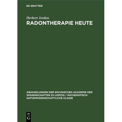 Radontherapie heute, Gebundene Ausgabe von Herbert Jordan, De Gruyter, 978-3-11-257321-1