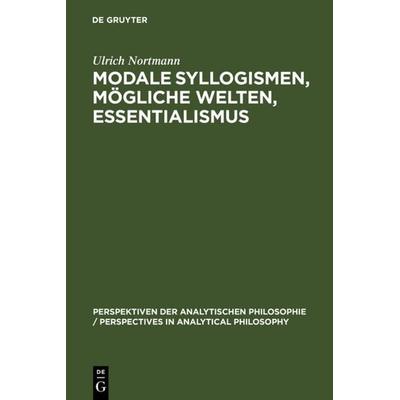 Modale Syllogismen, mögliche Welten, Essentialismus, Gebundene Ausgabe von Ulrich Nortmann, De Gruyter, 978-3-11-014660-8