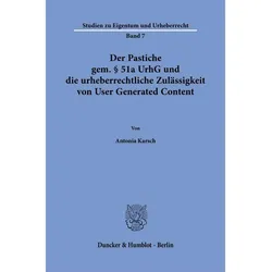 Der Pastiche gem. 51a UrhG und die urheberrechtliche Zulssigkeit von User Generated Content, Fachbücher von Antonia Karsch