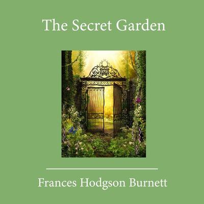 The Secret Garden - Frances Hodgson Burnett, Audio, 4061707993695