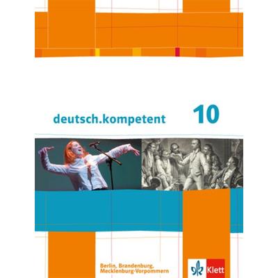 Deutsch.kompetent. Schülerbuch mit Onlineangebot 10. Klasse. Ausgabe für Berlin, Brandenburg, Mecklenburg-Vorpommern, Gebundene Ausgabe von , Klett