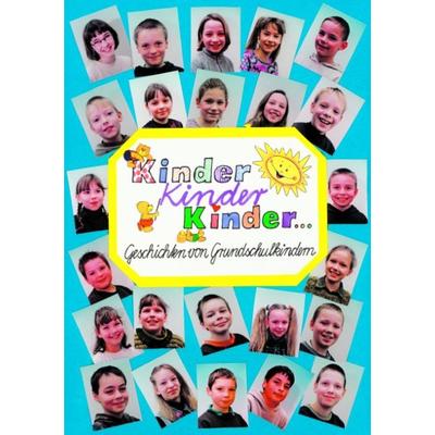 Kinder, Paperback von 58 Kinder der Grundschule Gablenz, BoD – Books on Demand, 978-3-8311-3830-2