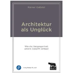 Gabriel:Architektur als Unglück, Fachbücher von Rainer Gabriel