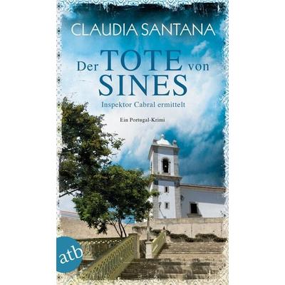 Der Tote von Sines, Taschenbuch von Claudia Santana, Aufbau TB, 978-3-7466-3594-1
