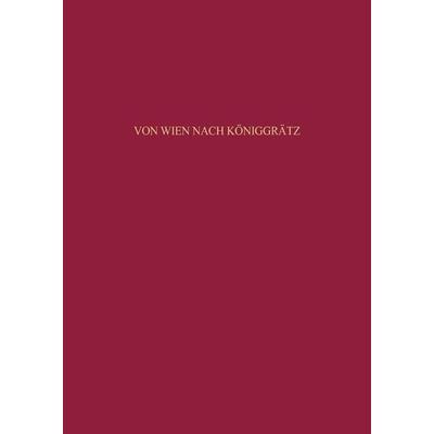 Von Wien nach Königgrätz, Gebundene Ausgabe von Jürgen Angelow, De Gruyter, 978-3-486-56143-2