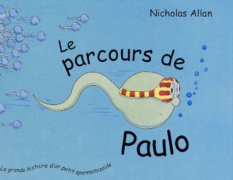 Nicholas Allan - Le parcours de Paulo : la grande histoire d'un petit spermatozoïde - Preis vom 13.10.2026 11:25:28 h