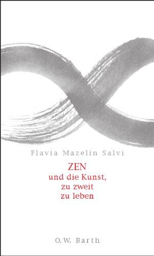 Flavia Mazelin Salvi - Zen und die Kunst, zu zweit zu leben - Preis vom 02.10.2026 23:42:20 h