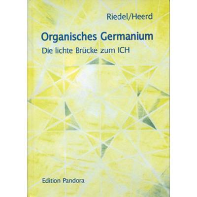 Organisches Germanium, Gebundene Ausgabe von Ellen Riedel,Heerd, Michaels, 978-3-89539-046-3