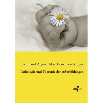 Pathologie und Therapie der Afterbildungen, Taschenbuch von Ferdinand August Max Franz Ritgen, Vero Verlag, 978-3-7372-1015-7