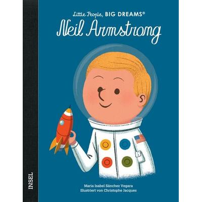 Neil Armstrong – Little People, BIG DREAMS (Deutsche Ausgabe), Gebundene Ausgabe von María Isabel Sánchez Vegara, Insel Verlag, 978-3-458-64409-5